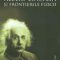 Jeremy Bernstein – Albert Einstein şi frontierele fizicii
