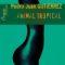 Pedro Juan Gutierrez – Animal tropical