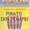 Caroline Lawrence – Piraţii din Pompei. Misterele romane 3