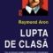 Raymond  Aron – Lupta de clasă