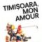 Tudor Eliad – Timişoara,mon amour