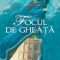 Kai Meyer – Focul de gheaţă