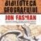 Jon Fasman – Biblioteca geografului
