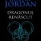 Robert Jordan – Roata timpului. Dragonul renăscut
