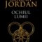 Robert Jordan – Roata timpului. Ochiul lumii