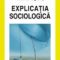 Cosima Rughiniş – Explicaţia sociologică