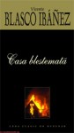 Vicente Blasco Ibanez - Casa blestemată