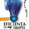 Stephen Covey – Eficienţa în 7 trepte. Un abecedar al înţelepciunii