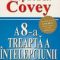 Stephen Covey – A 8-a treaptă a înţelepciunii. De la eficienţă la măreţie