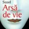Suad – Arsă de vie