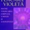 Elisabeth Clare Prophet – Flacăra violetă. Pentru vindecarea corpului, a mintii si a sufletului