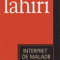 Jhumpa Lahiri – Interpret de maladii (Colecţia Cotidianul)