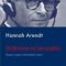 Hannah Arendt – Eichmann la Ierusalim. Raport asupra banalităţii răului
