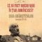 Neagu Djuvara – Ce au fost „boierii mari“ în Ţara Românească? Saga Grădiştenilor (secolele XVI-XX)