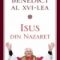 Papa Benedict – Isus din Nazaret