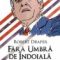 Robert Draper – Fără umbră de îndoială. Preşedinţia lui George W. Bush