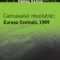 Padraic Kenney – Carnavalul revoluţiei. Europa Centrală, 1989