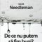 Jacob Needleman – De ce nu putem să fim buni?