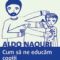 Aldo Naouri – Cum să ne educăm copiii