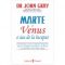 John Gray – Marte şi Venus o iau de la început