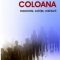 Ileana Toma – Coloana. Memorii, schiţe, mărturii