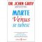 John Gray – Marte şi Venus se iubesc