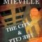 China Mieville – The city and The city