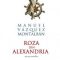 Manuel Montalban Vazquez – Roza din Alexandria