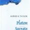 Alfred Edward Taylor  – Platon * Socrate