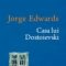 Jorge Edwards – Casa lui Dostoievski