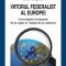 Dusan Sidjanski – Viitorul federalist al Europei. Comunitatea Europeană de la origini până la Tratatul de la Lisabona