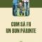 Helene Renaud – Cum să fii un bun părinte