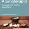 Denise Whichello Brown – Aromaterapia, terapie prin uleiuri esenţiale