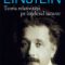 Albert Einstein – Teoria relativităţii pe înţelesul tuturor