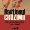 Marius Oprea – Bastionul cruzimii. O istorie a Securităţii (1948-1964)
