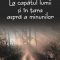 Haruki Murakami – La capătul lumii şi în ţara aspră a minunilor