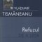 Vladimir Tismăneanu – Refuzul de a uita. Articole şi comentarii politice (2006-2007)