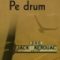 Jack Kerouac – Pe drum