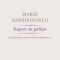 Marie Darrieussecq – RAPORT DE POLIŢIE. Acuzaţii de plagiat şi alte moduri de a supraveghea literatura