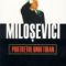 Dusko Doder – Milosevici. Portretul unui tiran