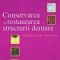 Graham Mount&W.R. Hume – Conservarea şi restaurarea structurii dentare