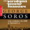 George Soros – Noua paradigmă a pieţelor financiare. Criza creditelor din 2008 şi implicaţiile ei