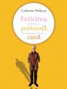 Catherine Preljocaj – Fericirea, pentru o portocală, nu înseamnă să fie o caisă