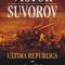 Victor Suvorov – Ultima republică. Cauza sfântă. Vol II