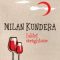 Milan Kundera – Iubiri caraghioase