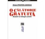 Olga Pfeiffer Cunescu – O călătorie gratuită. Românii în Gulagul sovietic