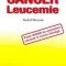 Rudolf Breuss – Cancer leucemie.Modalităţi de tratare a cancerului, a leucemiei şi a altor boli aparent incurabile