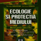 Gabriela Staicu – Ecologie şi protecţia mediului. Manual pentru clasa a XI-a