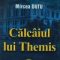 Mircea Duţu – Călcâiul lui Themis