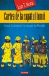 Ioan Morar - Cartea de la capătul lumii. Noua Caledonie: la un pas de Paradis